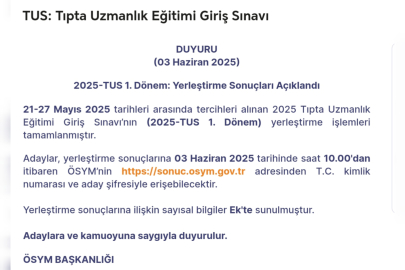 2025-TUS 1. Dönem Yerleştirme Sonuçları Açıklandı