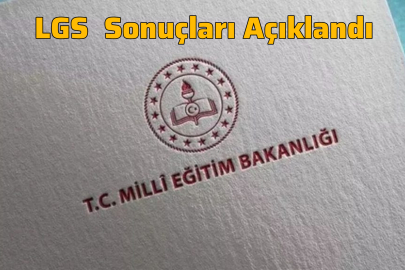 LGS 2025 sonuçları açıklandı : Tercih süreci 14 Temmuz’da